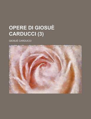 Book cover for Opere Di Giosue Carducci (3 )