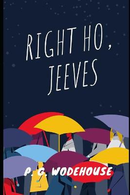 Book cover for Right Ho, Jeeves Annotated and Illustrated Edition