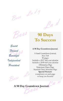 Book cover for 90 Days to Success a 90 Day Countdown Journal