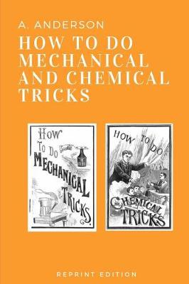 Book cover for How to Do Mechanical and Chemical Tricks