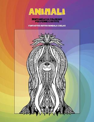 Book cover for Zentangle da colorare per penne e matite - Fantastici motivi Mandala e relax - Animali