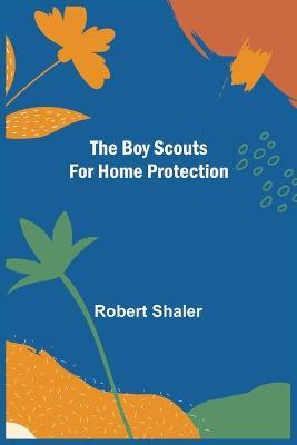 Book cover for The Boy Scouts for Home Protection