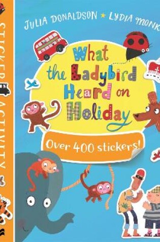 Cover of What the Ladybird Heard on Holiday Sticker Book