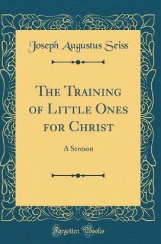 Cover of The Training of Little Ones for Christ