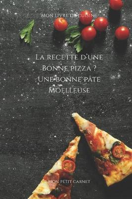 Book cover for La recette d'une bonne pizza ? Une bonne pâte moelleuse