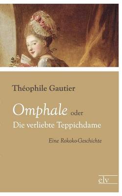 Book cover for Omphale Oder Die Verliebte Teppichdame