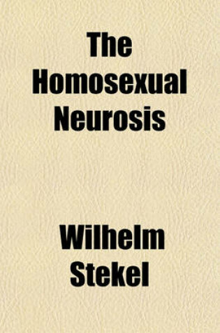 Cover of The Homosexual Neurosis
