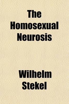 Book cover for The Homosexual Neurosis