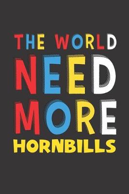 Book cover for The World Need More Hornbills