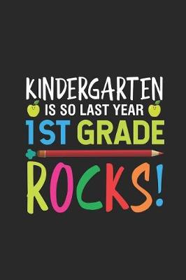 Book cover for Kindergarten Is So Last Year 1st Grade Rocks!