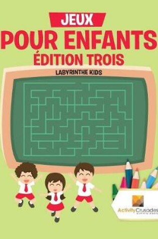 Cover of Jeux Pour Enfants Édition Trois