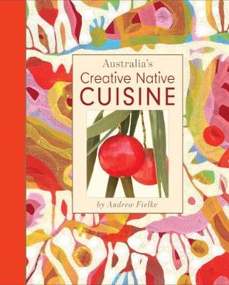 Book cover for Australia's Creative Native Cuisine