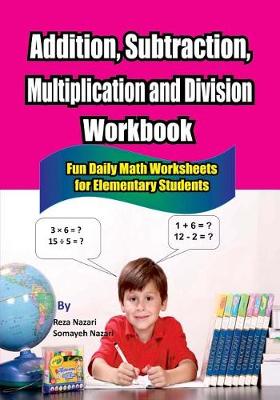 Book cover for Addition, Subtraction, Multiplication and Division Workbook