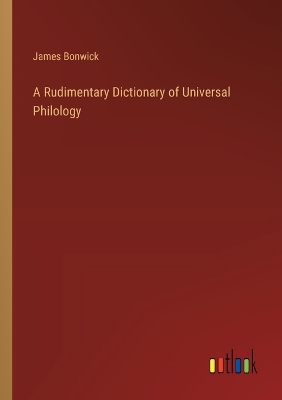 Book cover for A Rudimentary Dictionary of Universal Philology