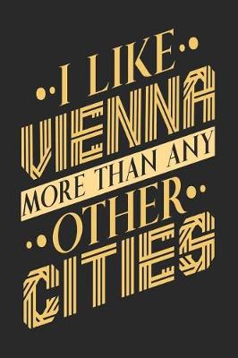 Book cover for I Like Vienna More Than Any Other Cities