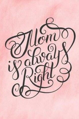 Cover of Mom is Always Right