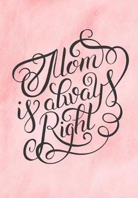 Book cover for Mom is Always Right