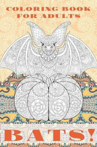 Cover of Bats! - Coloring Book for adults