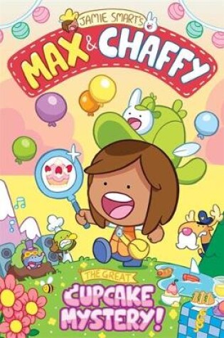 Cover of Max and Chaffy 2: The Great Cupcake Mystery