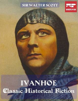 Book cover for Ivanhoe a Romance: Classic Historical Fiction