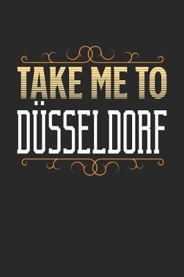 Book cover for Take Me To Dusseldorf