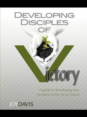 Book cover for Developing Disciples of Victory, a Guide to Developing New Members in the Local Church