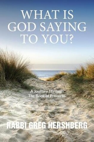 Cover of WHAT IS GOD SAYING TO YOU? A Journey Through The Book of Proverbs