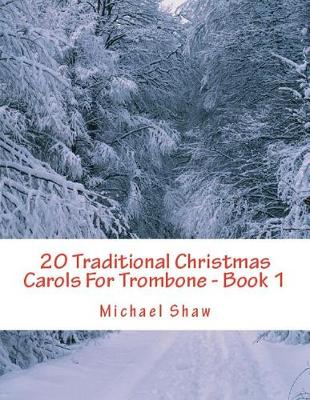 Cover of 20 Traditional Christmas Carols For Trombone - Book 1