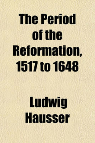 Cover of The Period of the Reformation, 1517 to 1648