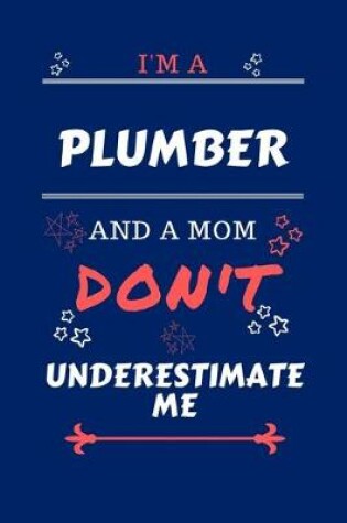 Cover of I'm A Plumber And A Mom Don't Underestimate Me