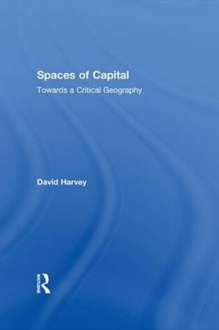 Cover of Spaces of Capital: Towards a Critical Geography