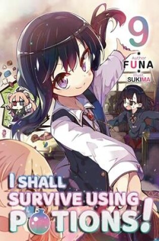 Cover of I Shall Survive Using Potions! Volume 9 (Light Novel)