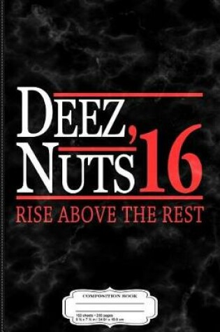 Cover of Deez Nuts 2016 Composition Notebook