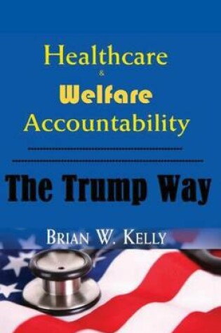 Cover of Healthcare & Welfare Accountability The Trump Way