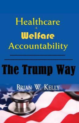 Book cover for Healthcare & Welfare Accountability The Trump Way