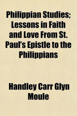 Cover of Philippian Studies; Lessons in Faith and Love from St. Paul's Epistle to the Philippians