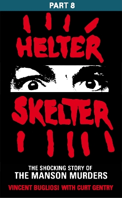 Book cover for Helter Skelter: Part Eight of the Shocking Manson Murders