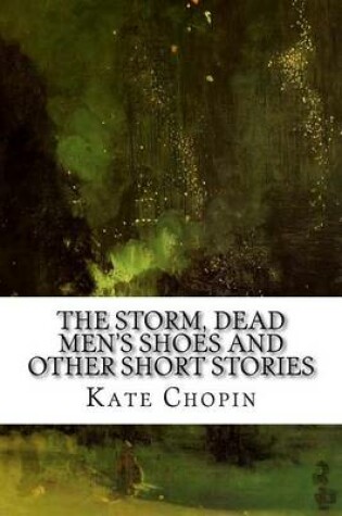 Cover of The Storm, Dead Men's Shoes and Other Short Stories