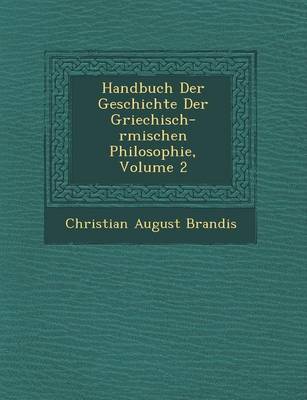 Book cover for Handbuch Der Geschichte Der Griechisch-R Mischen Philosophie, Volume 2