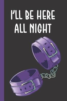 Book cover for I'll Be Here All Night