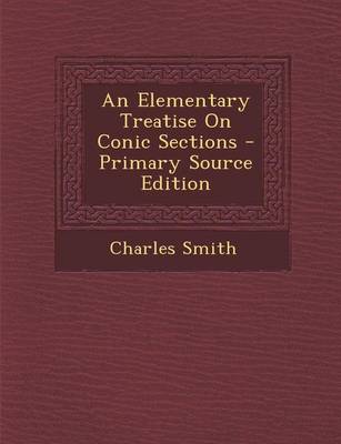 Book cover for An Elementary Treatise on Conic Sections