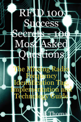 Book cover for RFID 100 Success Secrets - 100 Most Asked Questions