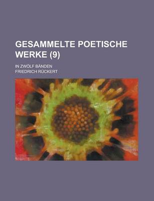 Book cover for Gesammelte Poetische Werke; In Zwolf Banden (9 )