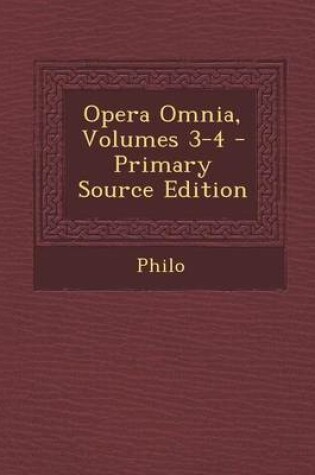 Cover of Opera Omnia, Volumes 3-4 - Primary Source Edition