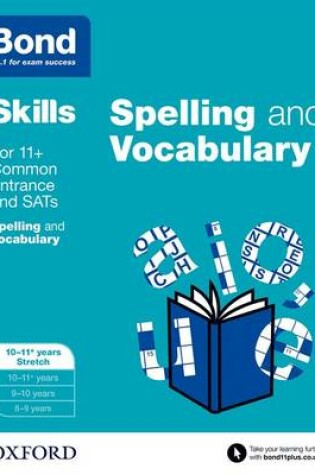 Cover of Bond Skills English Spelling and Vocabulary Stretch Age 10-11