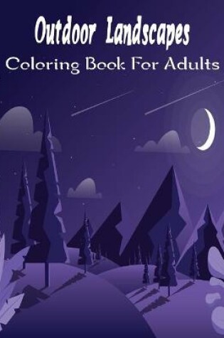 Cover of Outdoor Landscapes Coloring Book For Adults