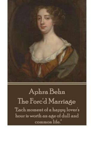 Cover of Aphra Behn - The Forc'd Marriage