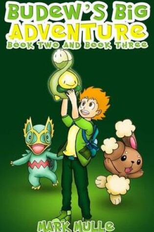 Cover of Budew's Big Adventure, Book 2 and Book 3 (an Unofficial Pokemon Go Diary Book for Kids Ages 6 - 12 (Preteen)