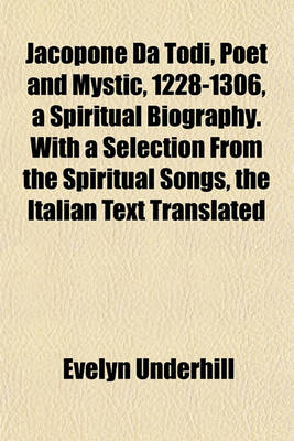 Book cover for Jacopone Da Todi, Poet and Mystic, 1228-1306, a Spiritual Biography. with a Selection from the Spiritual Songs, the Italian Text Translated