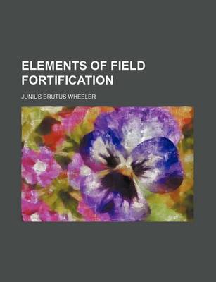 Book cover for Elements of Field Fortification